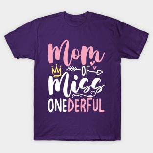 Mom of Miss Onederful T-Shirt